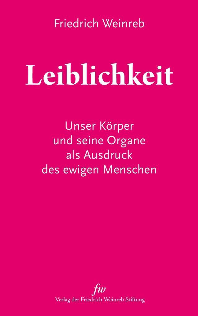 Cover: 9783905783254 | Leiblichkeit | Friedrich Weinreb | Taschenbuch | Deutsch | 1999