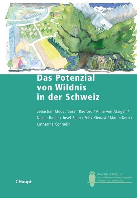 Cover: 9783258081120 | Das Potenzial von Wildnis in der Schweiz | Bristol-Schriftenreihe 60