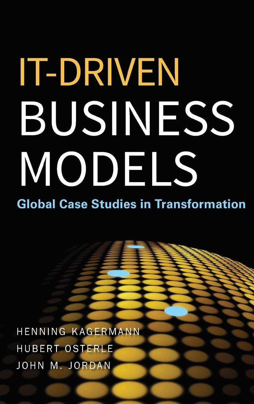 Cover: 9780470610695 | It-Driven Business Models | Global Case Studies in Transformation