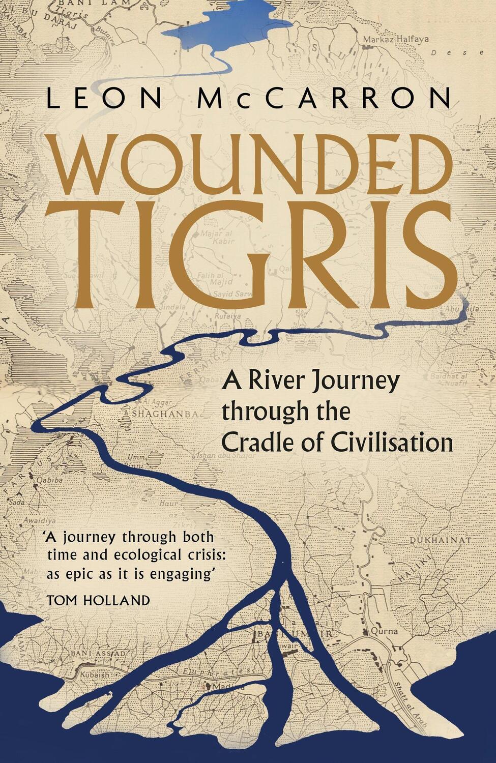 Cover: 9781472156235 | Wounded Tigris | A River Journey through the Cradle of Civilisation