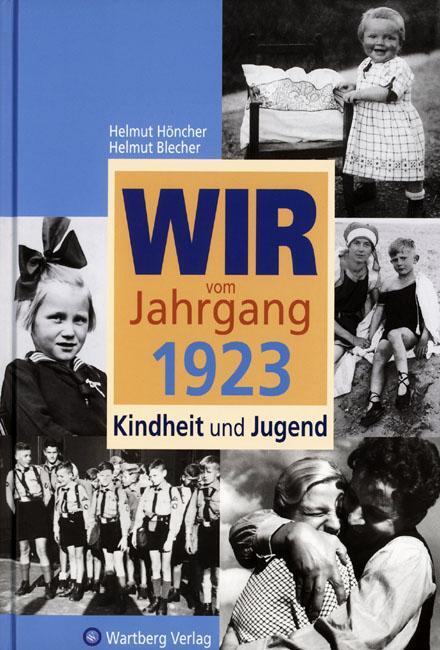Cover: 9783831316236 | Wir vom Jahrgang 1923 - Kindheit und Jugend: 100. Geburtstag | Buch