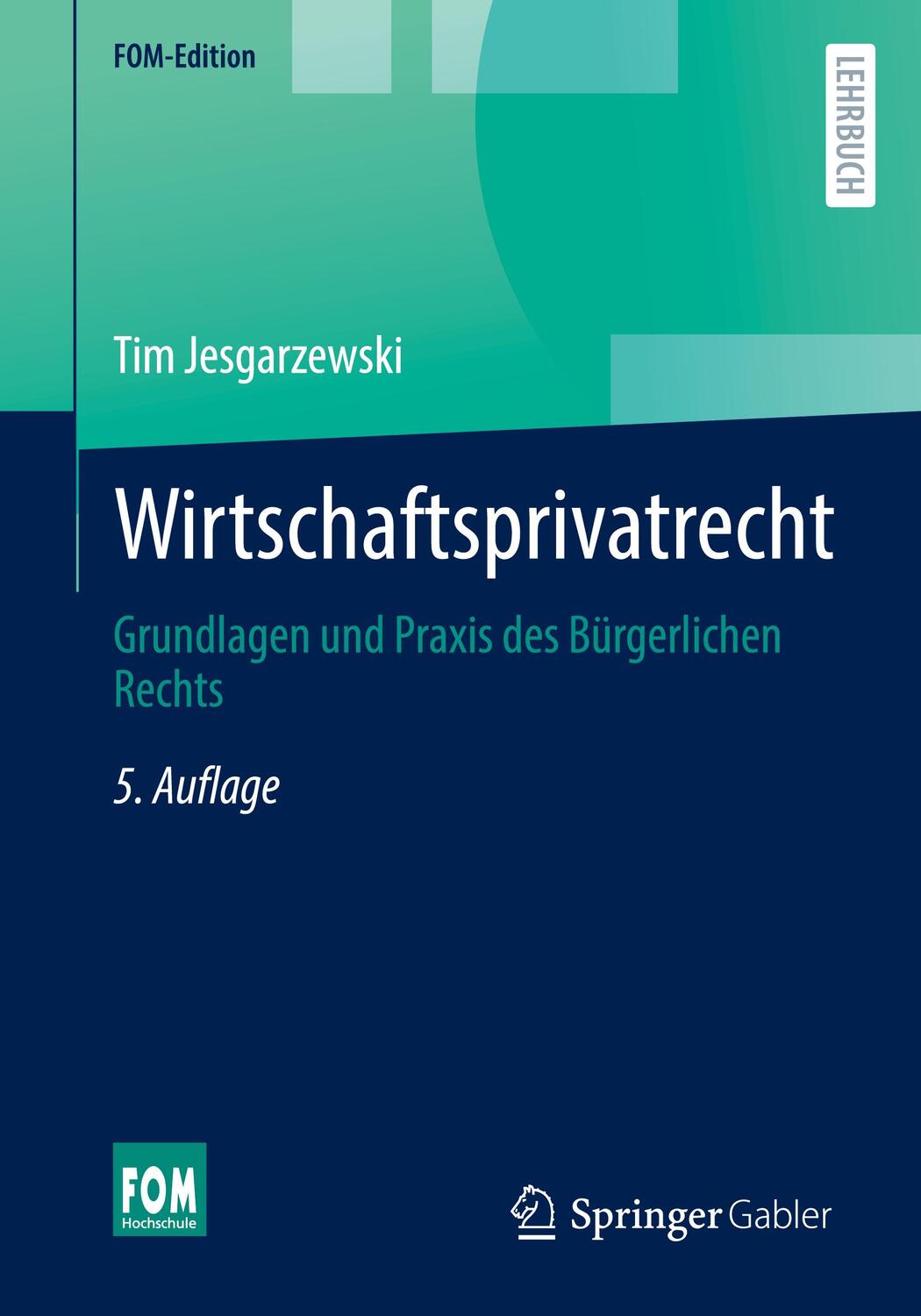 Cover: 9783658364731 | Wirtschaftsprivatrecht | Grundlagen und Praxis des Bürgerlichen Rechts