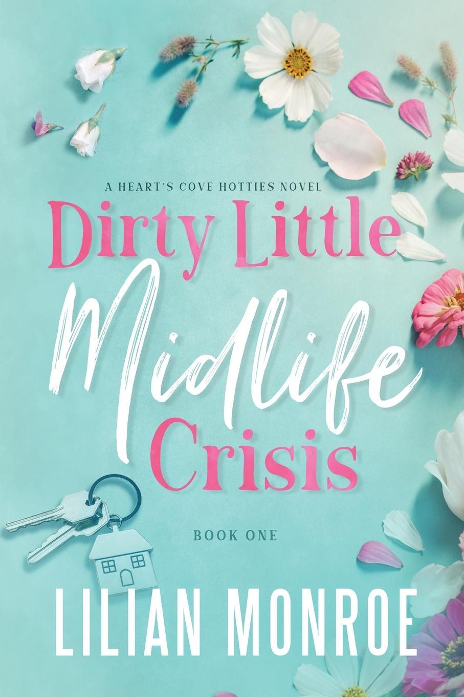 Cover: 9781922986412 | Dirty Little Midlife Crisis | A later-in-life romance | Lilian Monroe