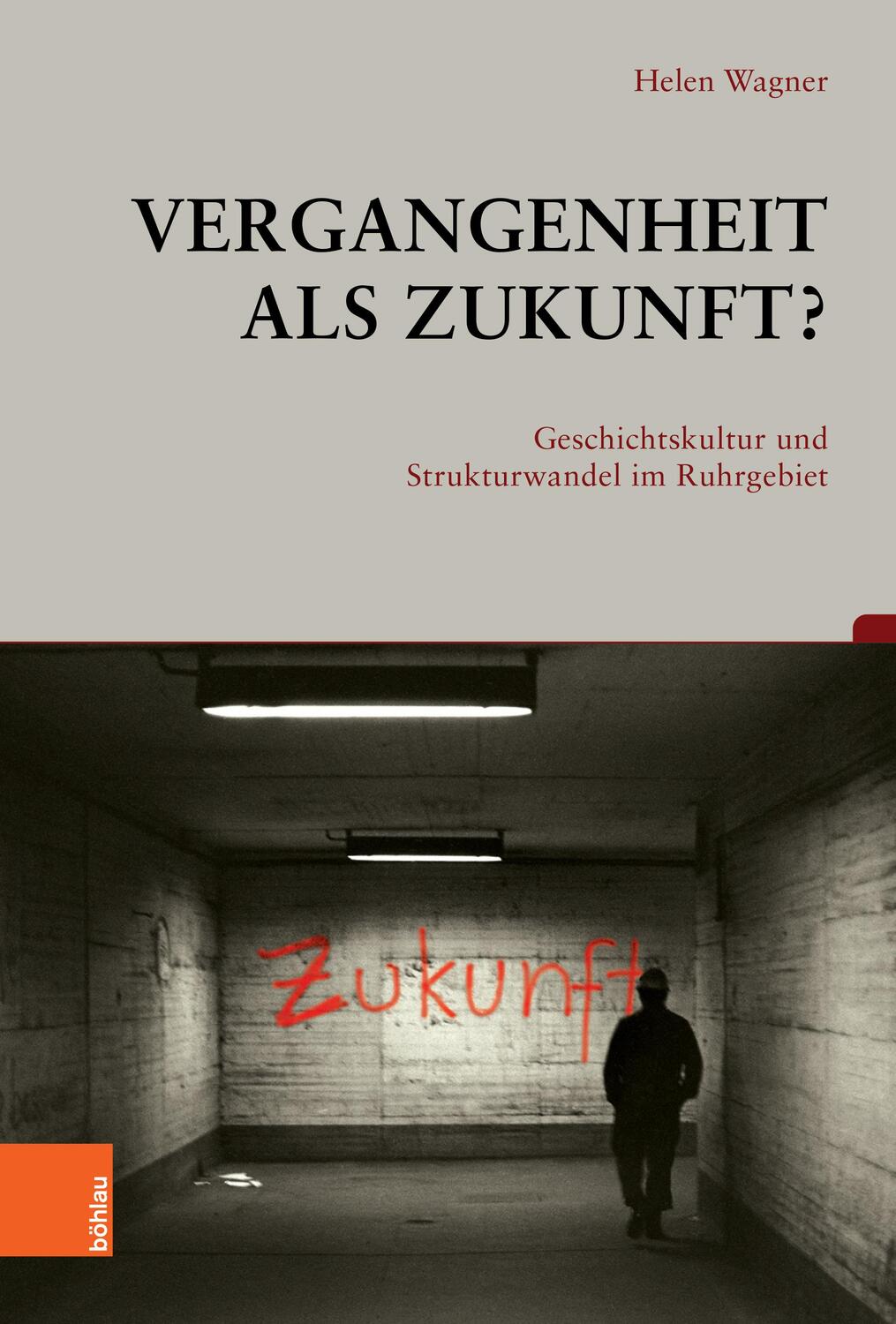 Cover: 9783412525941 | Vergangenheit als Zukunft? | Helen Wagner | Buch | 592 S. | Deutsch