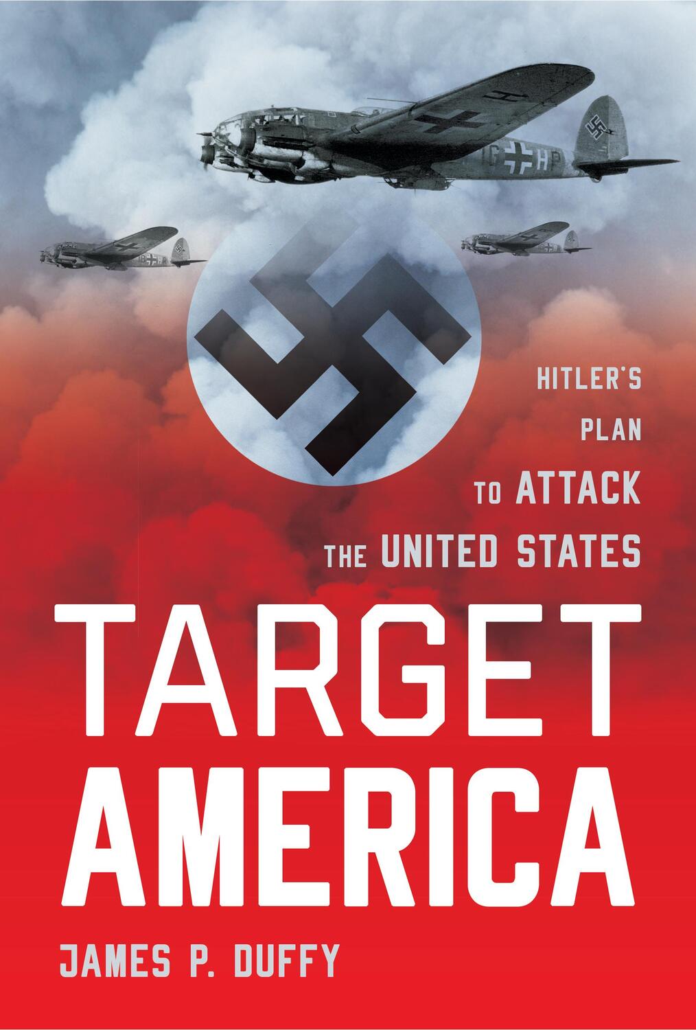Cover: 9781493050147 | Target | America: Hitler's Plan To Attack The United States | Duffy