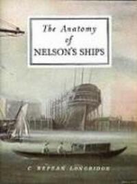 Cover: 9781854861221 | The Anatomy of Nelson's Ships | C. Nepean Longridge | Buch | Englisch