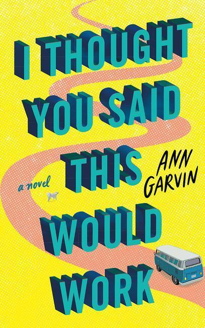 Cover: 9781542022330 | I Thought You Said This Would Work | Ann Garvin | Taschenbuch | 2021