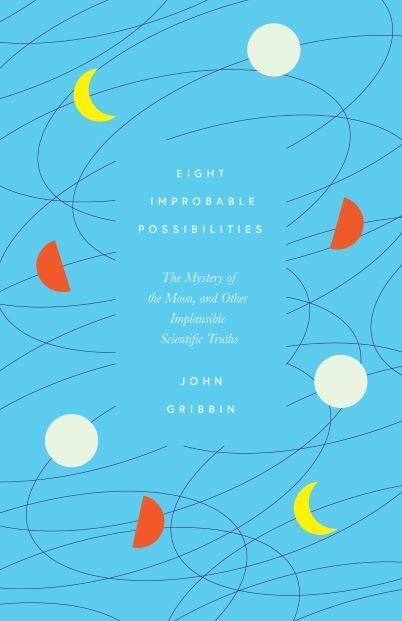 Cover: 9781785787355 | Eight Improbable Possibilities | John Gribbin | Buch | Englisch | 2021