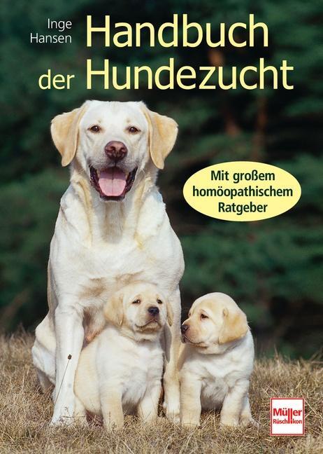 Cover: 9783275015658 | Handbuch der Hundezucht | Mit großem homöopathischem Ratgeber | Hansen
