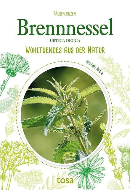 Cover: 9783863130763 | Brennnessel | Wohltuendes aus der Natur | Martina Tolnai | Taschenbuch