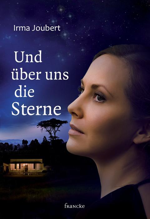 Cover: 9783868275155 | Und über uns die Sterne | Irma Joubert | Buch | Deutsch | 2015