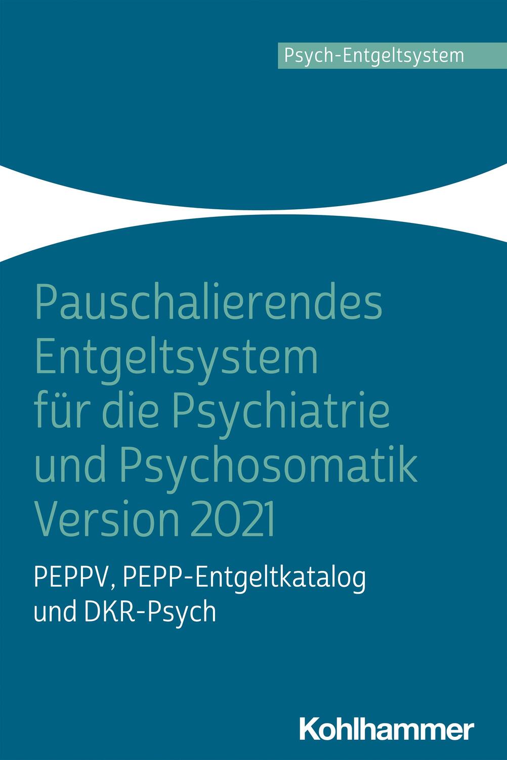 Cover: 9783170405127 | Pauschalierendes Entgeltsystem für die Psychiatrie und...