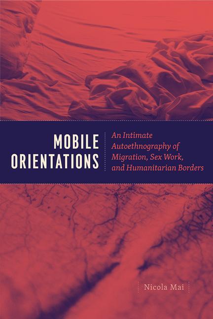 Cover: 9780226585000 | Mobile Orientations | Nicola Mai | Taschenbuch | Englisch | 2018