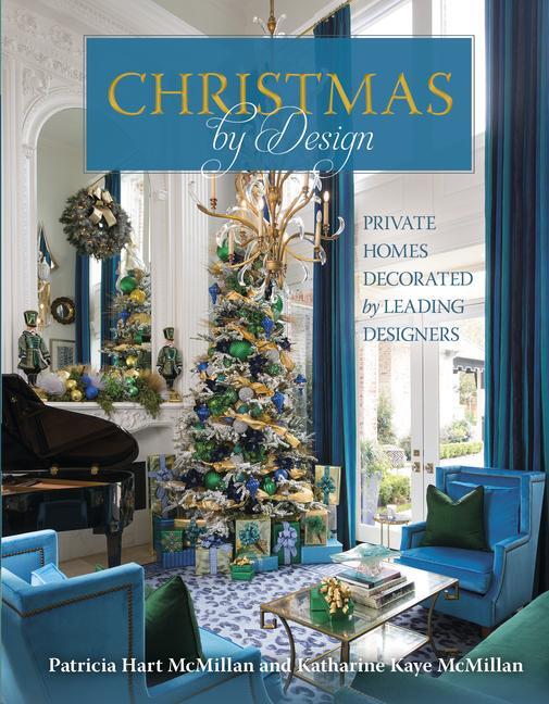 Cover: 9780764356544 | Christmas by Design | Private Homes Decorated by Leading Designers
