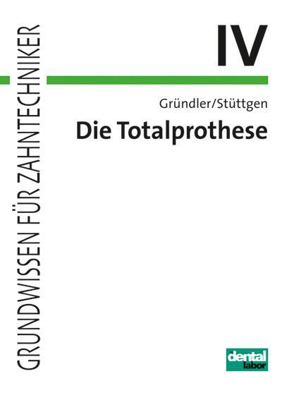 Cover: 9783929360844 | Die Totalprothese IV | Horst Gründler (u. a.) | Taschenbuch | Deutsch