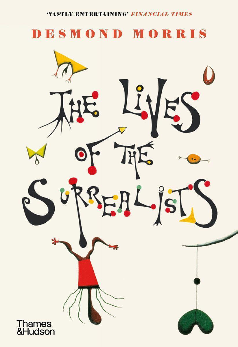 Cover: 9780500296370 | The Lives of the Surrealists | Desmond Morris | Taschenbuch | Englisch