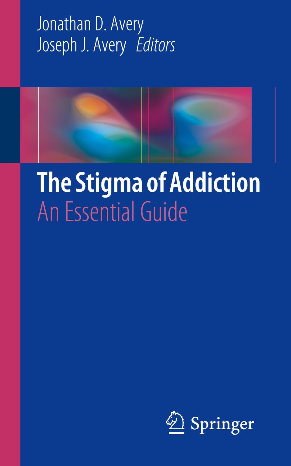 Cover: 9783030025793 | The Stigma of Addiction | An Essential Guide | Avery (u. a.) | Buch