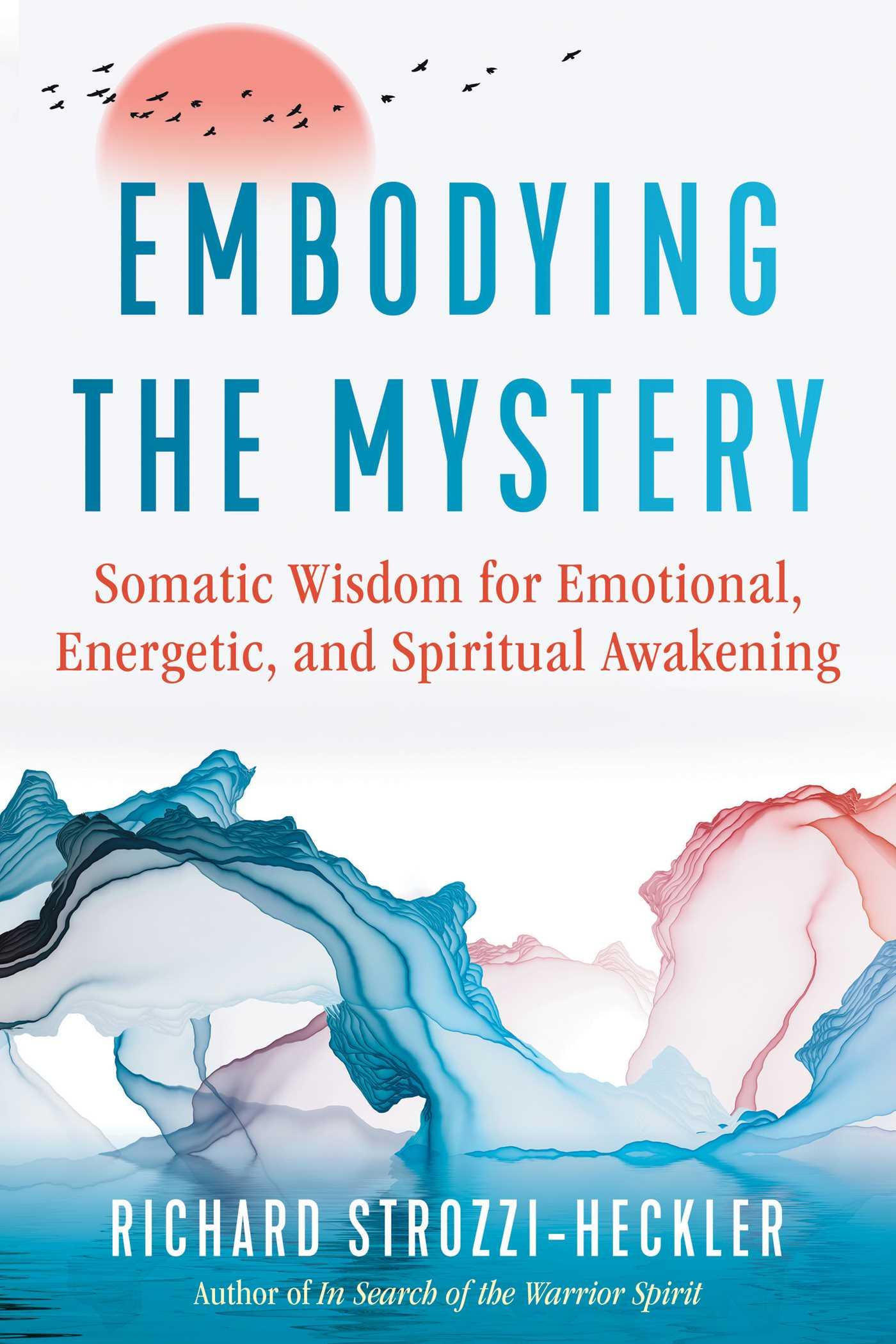 Cover: 9781644114568 | Embodying the Mystery | Richard Strozzi-Heckler | Taschenbuch | 2022