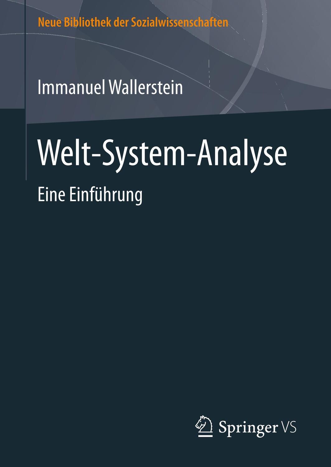 Cover: 9783658219611 | Welt-System-Analyse | Eine Einführung | Immanuel Wallerstein | Buch