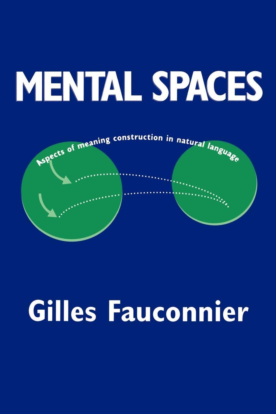 Cover: 9780521449496 | Mental Spaces | Aspects of Meaning Construction in Natural Language