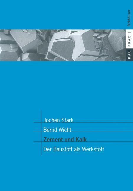 Cover: 9783764362164 | Zement und Kalk | Der Baustoff als Werkstoff | Jochen Stark (u. a.)
