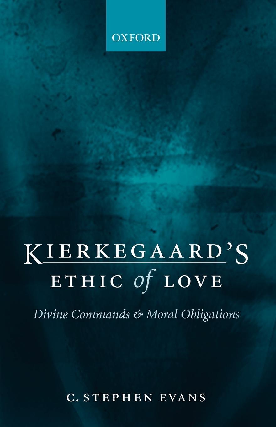 Cover: 9780199206049 | Kierkegaard's Ethic of Love | Divine Commands and Moral Obligations