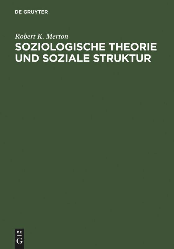 Cover: 9783110130218 | Soziologische Theorie und soziale Struktur | Robert K. Merton | Buch