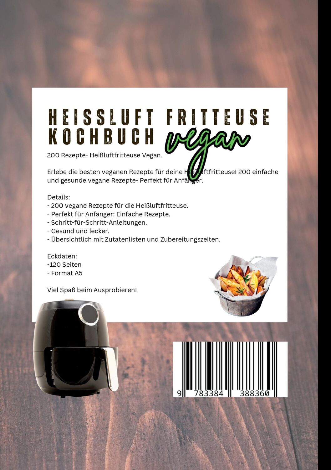 Rückseite: 9783384388360 | Heißluftfritteuse Kochbuch Vegan¿200 Rezepte | Tom Mendiger | Buch