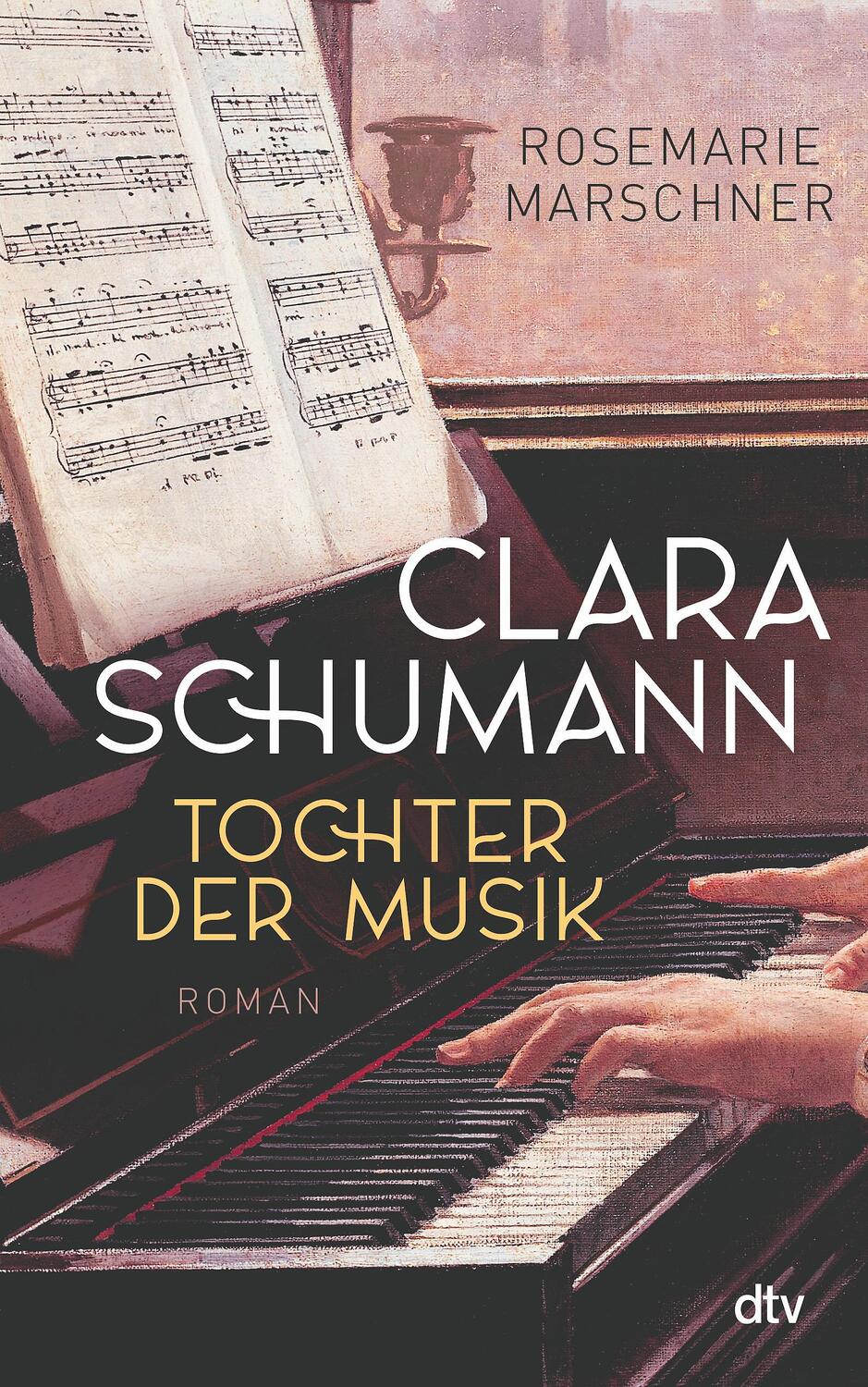 Cover: 9783423282840 | Clara Schumann - Tochter der Musik | Roman | Rosemarie Marschner
