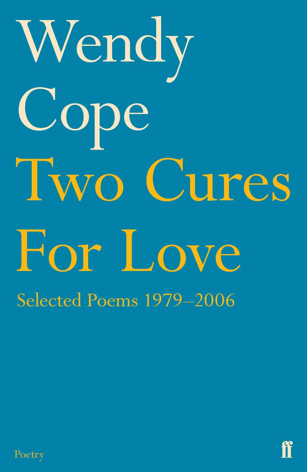 Cover: 9780571240784 | Two Cures for Love | Selected Poems 1979-2006 | Wendy Cope | Buch