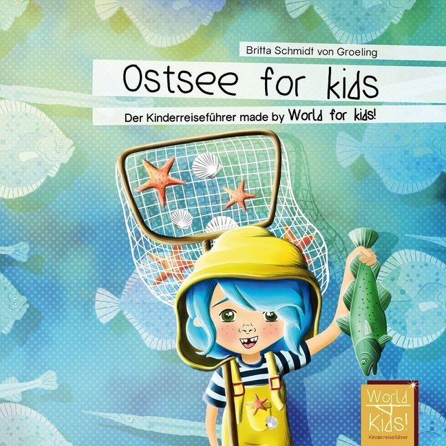Cover: 9783946323020 | Ostsee for kids | Der Kinderreiseführer made by World for kids! | Buch