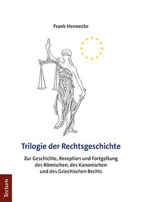 Cover: 9783828847590 | Trilogie der Rechtsgeschichte | Frank Hennecke | Taschenbuch | 282 S.
