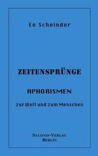 Cover: 9783831146543 | Zeitensprünge | Aphorismen zur Welt und zum Menschen | Eo Scheinder