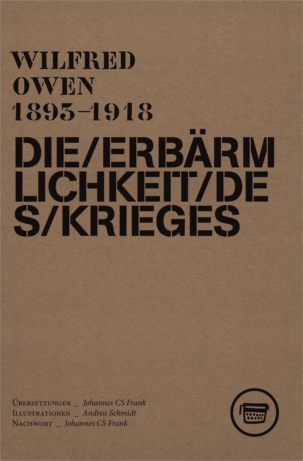 Cover: 9783940249555 | DIE ERBÄRMLICHKEIT DES KRIEGES | Wilfred Owen | Taschenbuch | 140 S.
