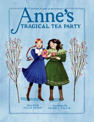 Cover: 9780735267220 | Anne's Tragical Tea Party: Inspired by Anne of Green Gables | George
