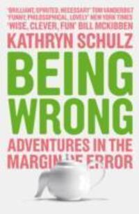 Cover: 9781846270741 | Being Wrong | Adventures in the Margin of Error | Kathryn Schulz