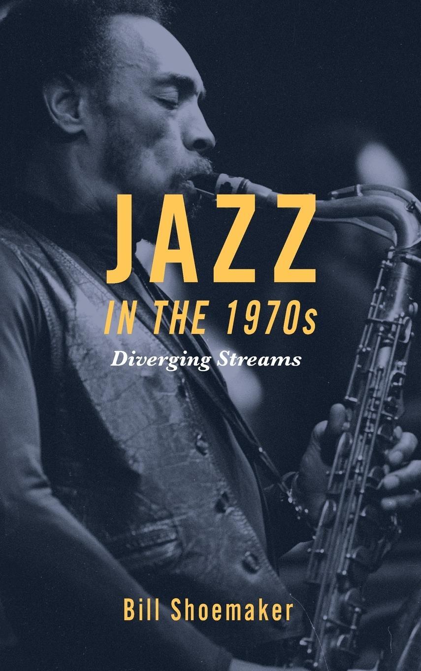 Cover: 9781442242098 | Jazz in the 1970s | Diverging Streams | Bill Shoemaker | Buch | 2017