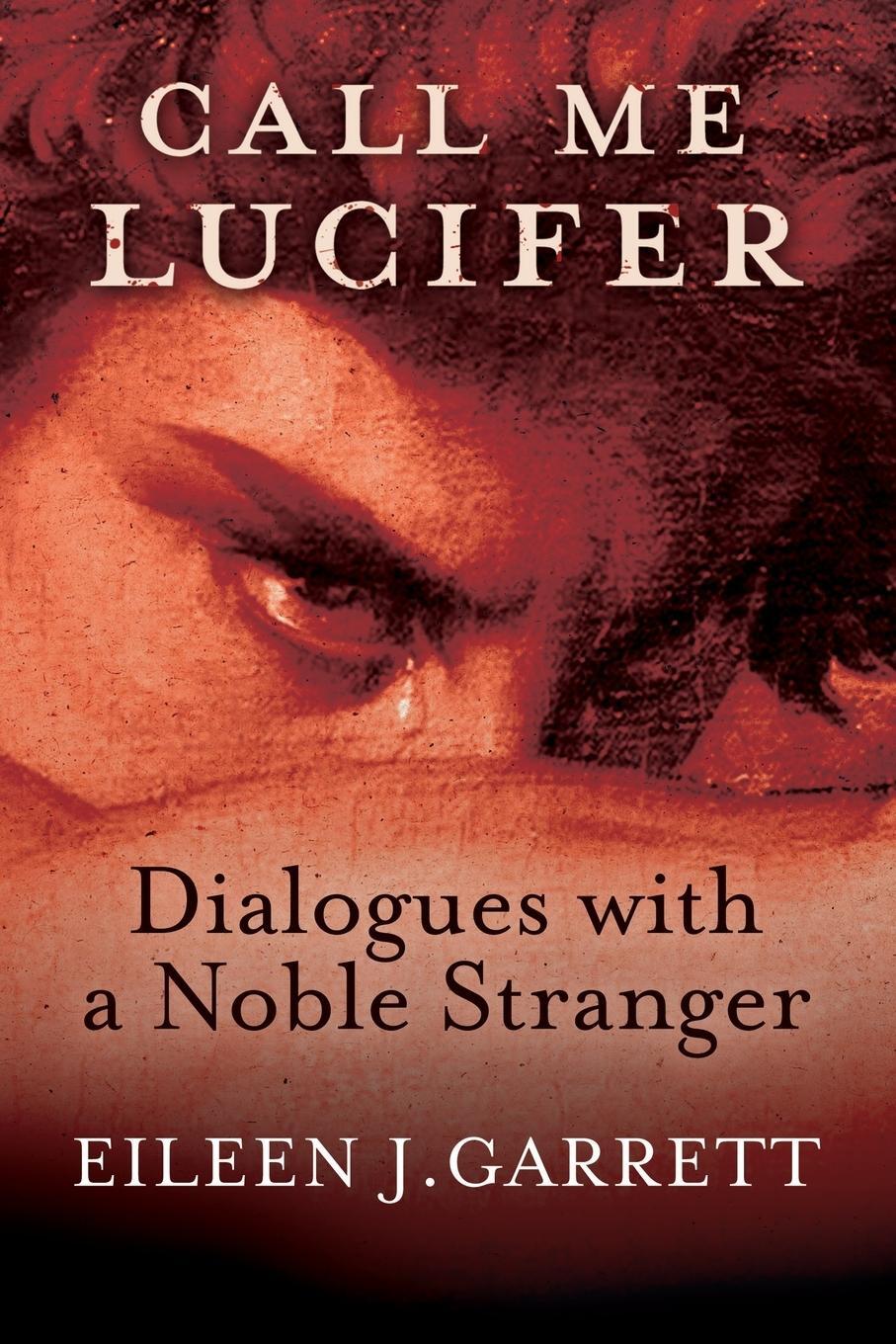 Cover: 9781786771926 | Call me Lucifer | Dialogues with a Noble Stranger | Eileen J. Garrett
