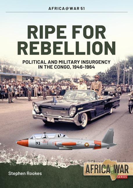 Cover: 9781913336233 | Ripe for Rebellion: Insurgency and Covert War in the Congo, 1960-1965