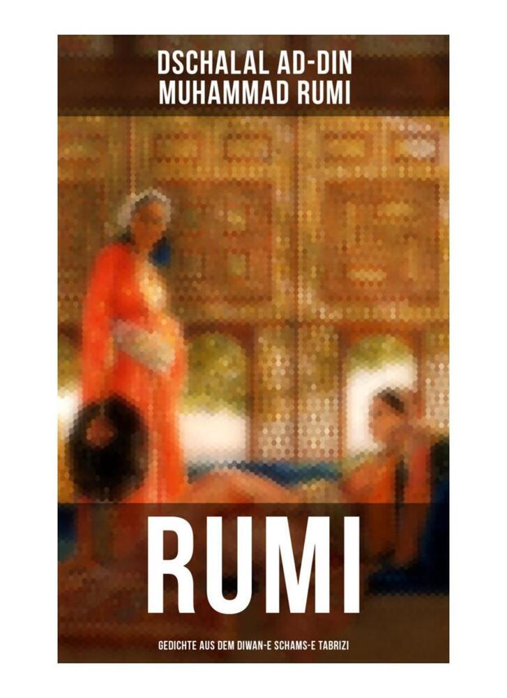 Cover: 9788027255184 | Rumi: Gedichte aus dem Diwan-e Schams-e Tabrizi | Dschalaloddin Rumi