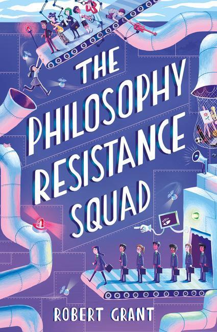 Cover: 9781912417308 | The Philosophy Resistance Squad | Robert Grant | Taschenbuch | 2022