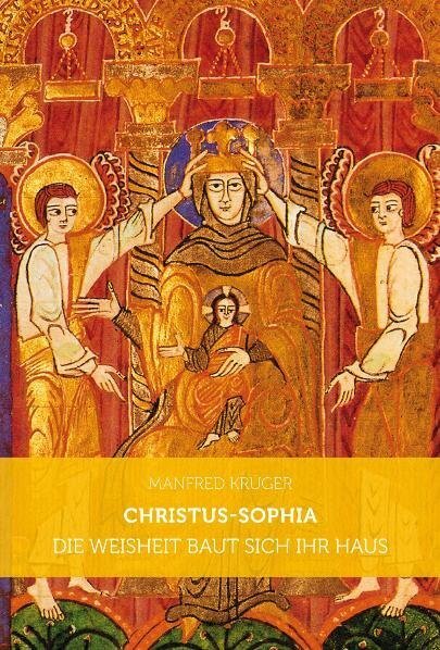 Cover: 9783723513620 | Christus-Sophia | Die Weisheit baut sich ihr Haus | Manfred Krüger
