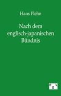 Cover: 9783863822361 | Nach dem englisch-japanischen Bündnis | Hans Plehn | Taschenbuch