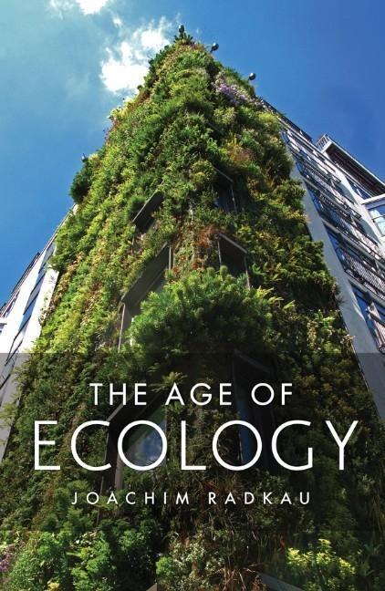 Cover: 9780745662169 | The Age of Ecology | Joachim Radkau | Buch | 600 S. | Englisch | 2014