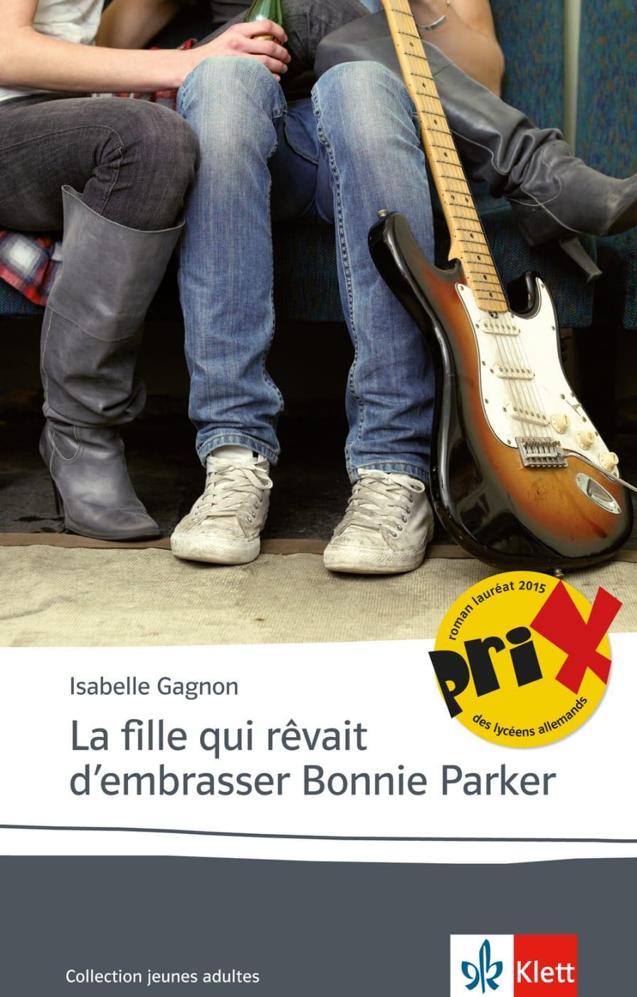 Cover: 9783125922976 | La fille qui rêvait d'embrasser Bonnie Parker | Isabelle Gagnon | Buch