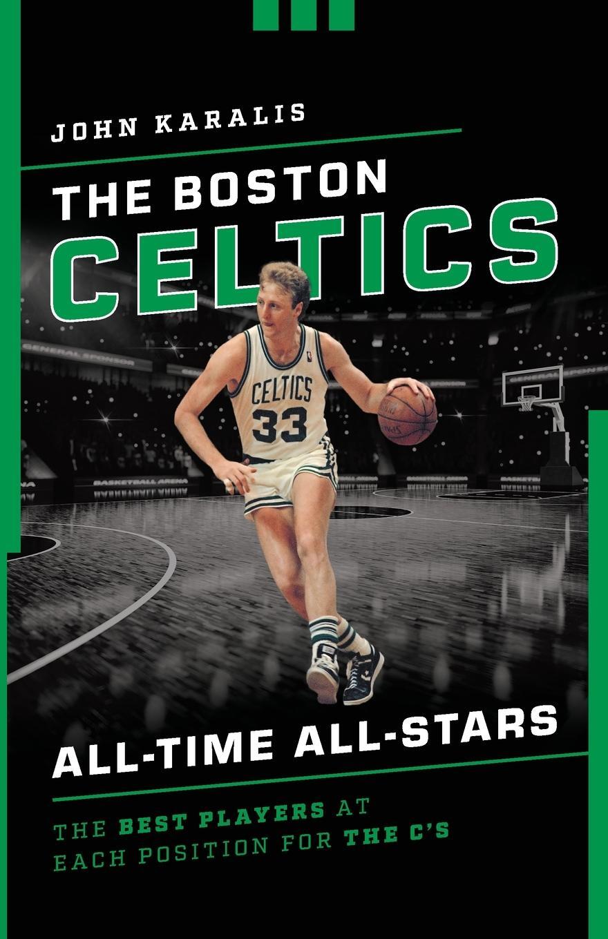 Cover: 9781493046607 | The Boston Celtics All-Time All-Stars | John Karalis | Taschenbuch