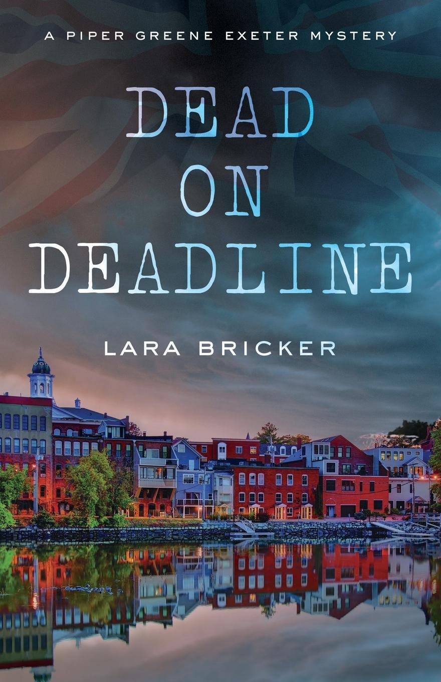 Cover: 9781737631903 | Dead on Deadline | A Piper Greene Exeter Mystery | Lara Bricker | Buch