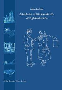 Cover: 9783935383233 | Sachliche Volkskunde der Wolgadeutschen | August Lonsinger | Buch