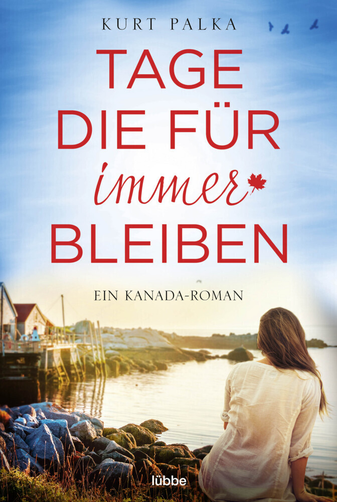 Cover: 9783404185238 | Tage, die für immer bleiben | Kanada-Roman | Kurt Palka | Taschenbuch