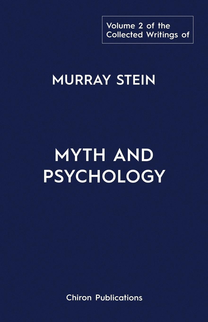 Cover: 9781630518714 | The Collected Writings of Murray Stein | Volume 2: Myth and Psychology